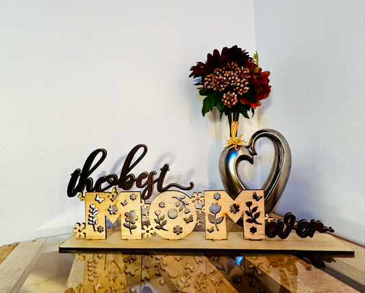 The Best Mom Ever” Floral Wooden Stand